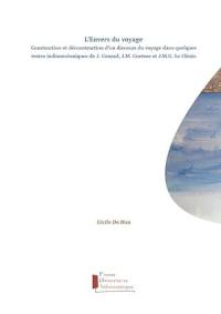 L'envers du voyage : construction et déconstruction d'un discours du voyage dans quelques textes indianocéaniques de J. Conrad, J.M. Coetzee et J.M.G. Le Clézio