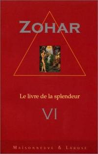 Le Zohar : le livre de la splendeur. Vol. 6