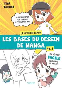 La méthode Lemon. Vol. 1. Les bases du dessin de manga