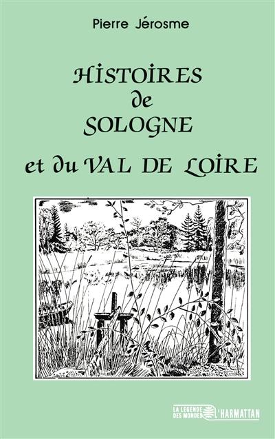 Histoires de Sologne et du val de Loire