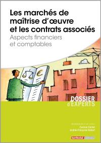 Les marchés de maîtrise d'oeuvre et les contrats associés : aspects financiers et comptables