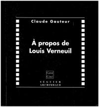 A propos de Louis Verneuil (1893-1952)