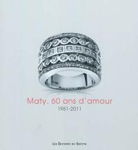 Maty, 60 ans d'amour : 1951-2011