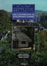 Architecture climatique : une contribution au développement durable. Vol. 2. Concepts et dispositifs