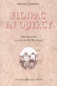 Floirac en Quercy : des origines à la fin du XVIIe siècle