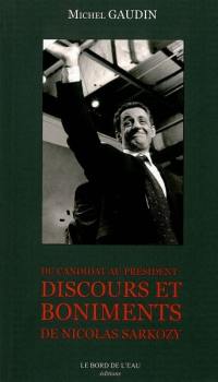 Du candidat au Président : discours & boniments de Nicolas Sarkozy