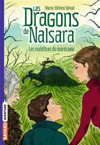 Les dragons de Nalsara. Vol. 11. Les maléfices du marécage