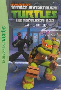 Teenage mutant ninja Turtles : les Tortues ninja. Vol. 3. L'armée de Shredder