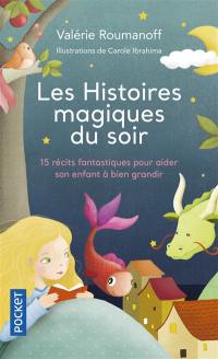 Les histoires magiques du soir : 15 récits fantastiques pour aider son enfant à bien grandir