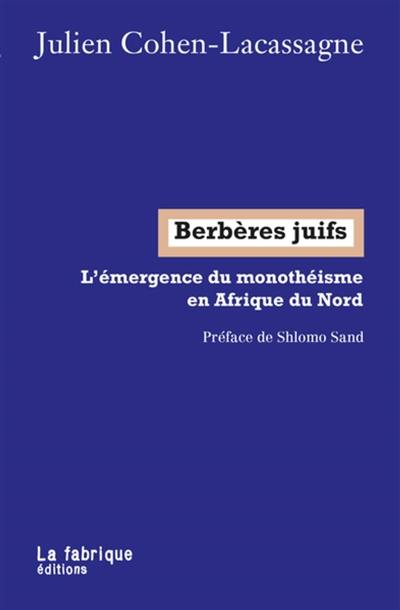 Berbères juifs : l'émergence du monothéisme en Afrique du Nord