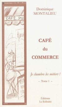 Café du commerce : je chambre les métiers !. Vol. 1