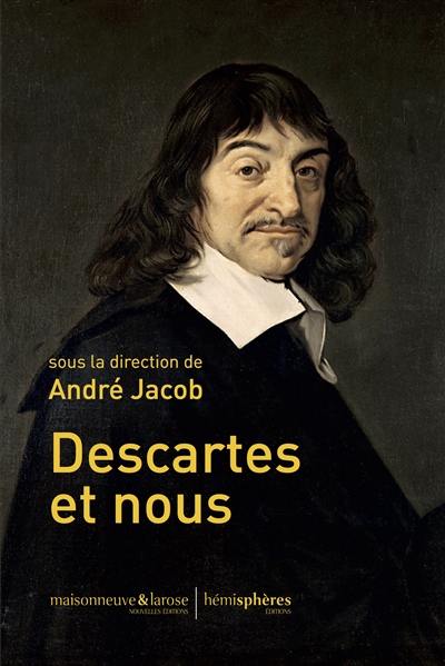 Descartes et nous : actes du colloque, Centre culturel communal, Descartes, 23 avril 2016