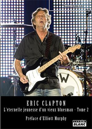 Eric Clapton : l'éternelle jeunesse d'un vieux bluesman
