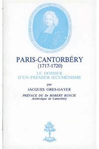 Paris-Cantorbéry : le dossier d'un premier oecuménisme 1717-1720