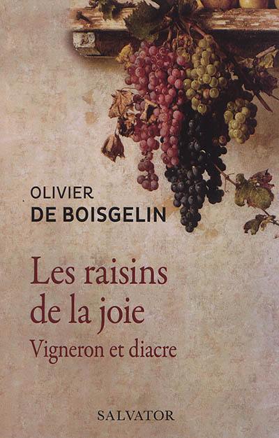 Les raisins de la joie : vigneron et diacre