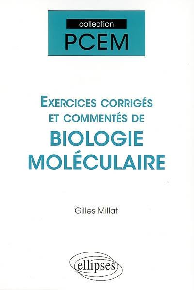 Exercices corrigés et commentés de biologie moléculaire
