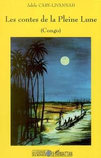 Les contes de la pleine lune : Congo