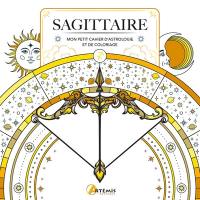 Sagittaire : mon cahier d'astrologie et de coloriage