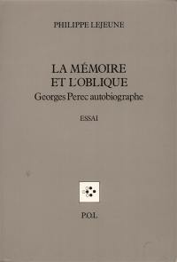 La Mémoire et l'oblique : Georges Perec autobiographe