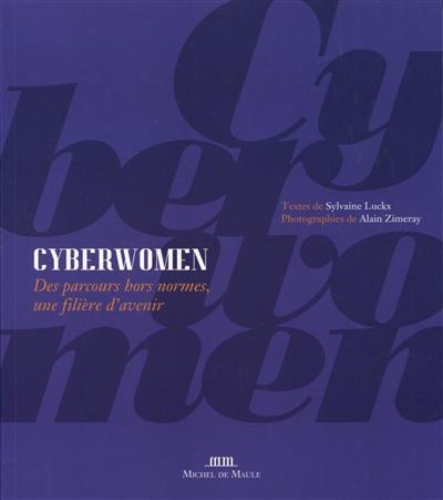 Cyberwomen : des parcours hors normes, une filière d'avenir