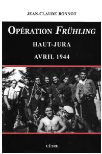 Opération Frühling : Haut-Jura : avril 1944