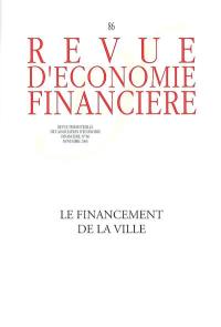 Revue d'économie financière, n° 86. Le financement de la ville