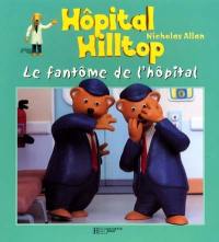 Hôpital Hilltop. Vol. 2002. Le fantôme de l'hôpital