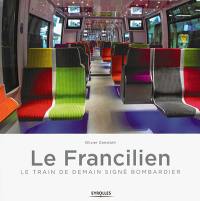 Le Francilien : le train de demain signé Bombardier