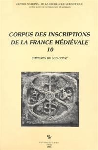 Corpus des inscriptions de la France médiévale. Vol. 10. Chrismes du Sud-Ouest