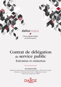 Contrat de délégation de service public : exécution et extinction