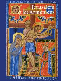 Jérusalem et les Arméniens : jusqu'à la conquête ottomane (1516)