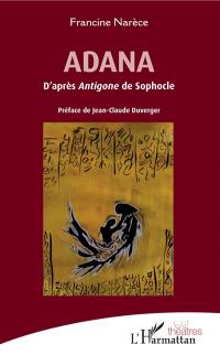 Adana : d'après Antigone de Sophocle
