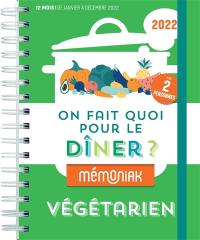 On fait quoi pour le dîner ? 2022 : végétarien, pour 2 personnes : 12 mois, de janvier à décembre 2022