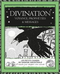 Divination : voyance, prophéties et messages