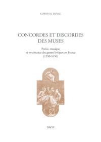 Concordes et discordes des muses : poésie, musique et renaissance des genres lyriques en France (1350-1650)