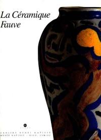 La céramique fauve : exposition, Musée Matisse, Nice, 12 avril-17 juin 1996 ; Fondation Saint-Jean, Bruges, 1er juil.-30 sept. 1996