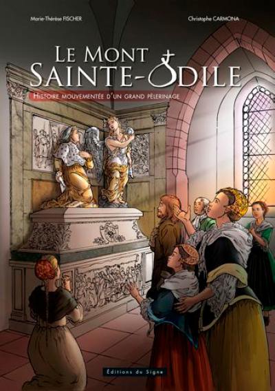 Le Mont Sainte-Odile : histoire mouvementée d'un grand pèlerinage