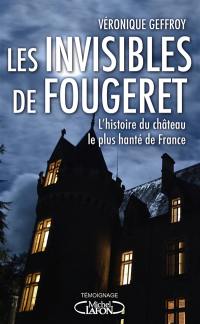 Les invisibles de Fougeret : l'histoire du château le plus hanté de France