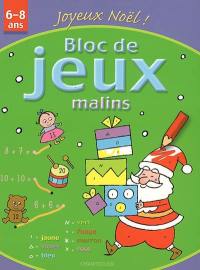 Bloc de jeux malins. Vol. 2006. Joyeux Noël ! : 6-8 ans