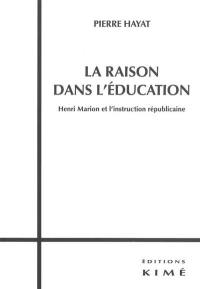 La raison dans l'éducation : Henri Marion et l'instruction républicaine