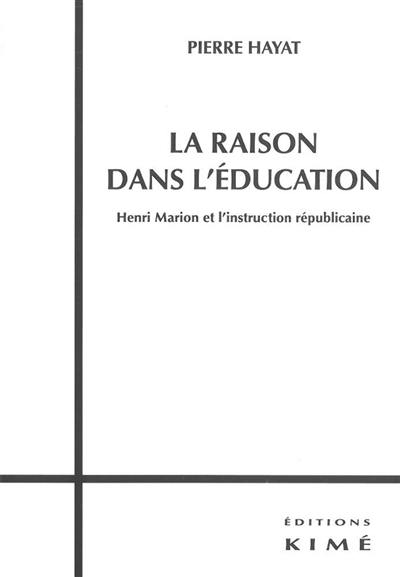 La raison dans l'éducation : Henri Marion et l'instruction républicaine