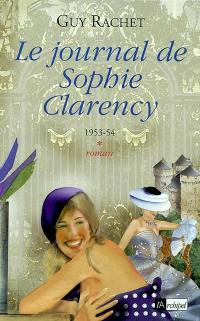 Le journal de Sophie Clarency. Vol. 1. 1953-54