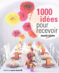 1.000 idées pour recevoir : décoration pour petites et grandes occasions