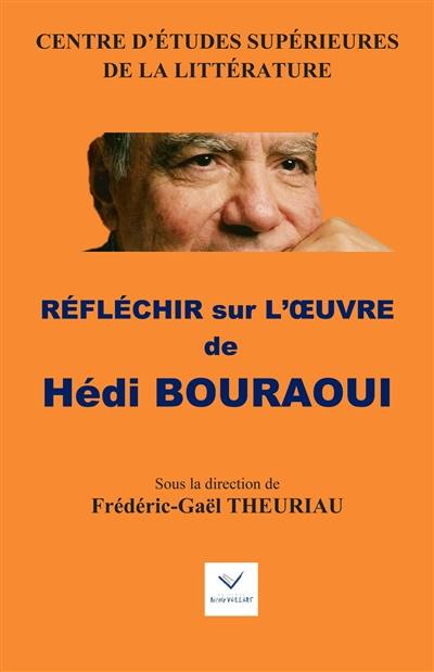 Réfléchir sur l'oeuvre de Hédi Bouraoui