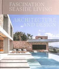 Fascination seaside living : architecture and design