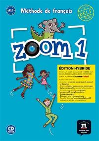 Zoom 1 : méthode de français, A1.1 : édition hybride