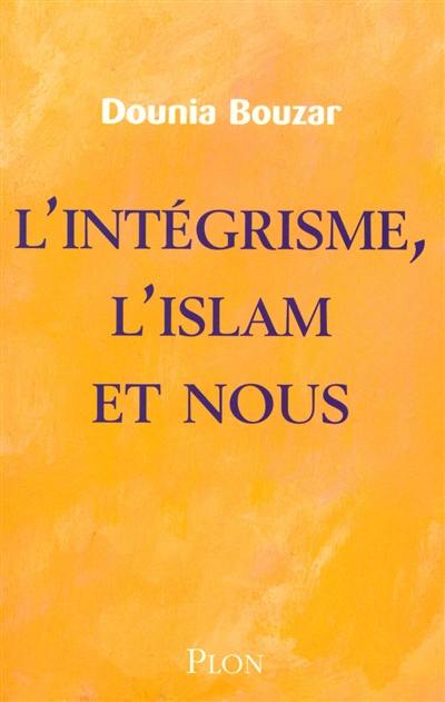 L'intégrisme, l'islam et nous