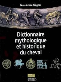 Dictionnaire mythologique et historique du cheval