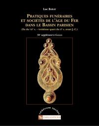 Pratiques funéraires et sociétés à l'âge de fer dans le Bassin parisien : fin du VIIe-troisième quart du IIe siècle avant J.-C.
