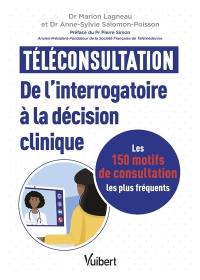 Téléconsultation : de l'interrogatoire à la décision clinique : les 150 motifs de consultation les plus fréquents